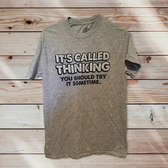 D O M SIZE SMALL GRAY T SHIRT WITH THE SAYINGS IT’S CALLED THINKING - Picture 1 of 2